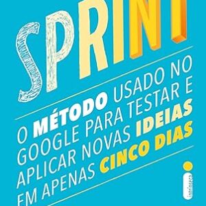 Sprint: O método usado no Google para testar e aplicar novas ideias em apenas cinco dias